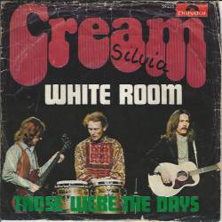 Cream : White Room - Those Were the Days